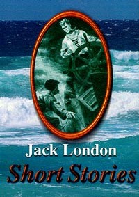 Jack London - Jack London. Short Stories (сборник)