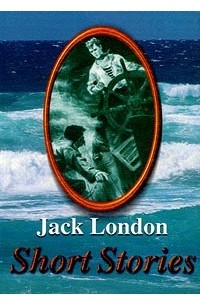Jack London - Jack London. Short Stories (сборник)