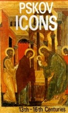  - Pskov Icons 13th-16th Centuries