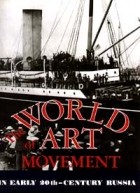 - The World of Art Movement in early 20th - century Russia