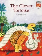 Gerald Rose - The Clever Tortoise