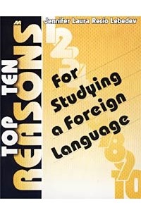 Top Ten Reasons. For Studying a Foreign Language