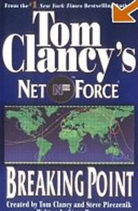  - Breaking Point (Tom Clancy's Net Force, No. 4)