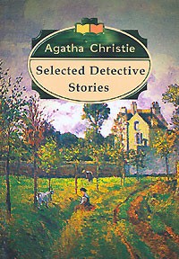 Agatha Christie - Selected Detective Stories (сборник)