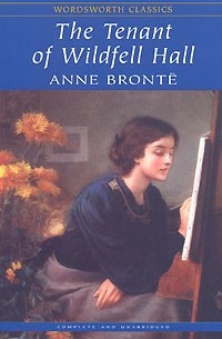 Anne Bronte - The Tenant of Wildfell Hall