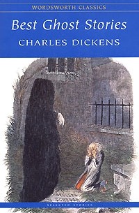 Charles Dickens - Best Ghost Stories (сборник)