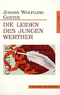 Johann Wolfgang Goethe - Die Leiden des jungen Werther