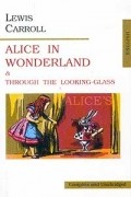 Alice in Wonderland & Through the Looking-Glass