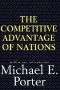 Michael E. Porter - The Competitive Advantage of Nations