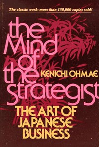 Kenichi Ohmae - The Mind of The Strategist: The Art of Japanese Business