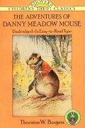 Торнтон Берджесс - The Adventures of Danny Meadow Mouse