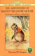 Торнтон Берджесс - The Adventures of Danny Meadow Mouse