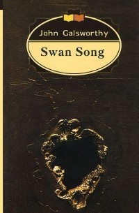John Galsworthy - Swan Song