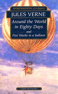 Jules Verne - Around the World in Eighty Days and Five Weeks in a Balloon (сборник)