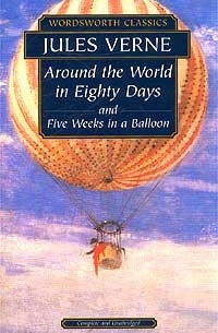 Jules Verne - Around the World in Eighty Days and Five Weeks in a Balloon (сборник)