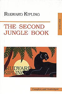 Rudyard Kipling - The Second Jungle Book (сборник)