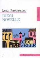 Luigi Pirandello - Dieci Novelle (сборник)