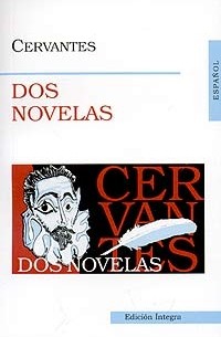 Cervantes - Dos Novelas: La gitanilla. La ilustre fregona (сборник)