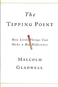 Malcolm Gladwell - The Tipping Point: How Little Things Can Make a Big Difference