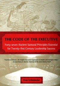  - The Code of the Executive: Forty-Seven Ancient Samurai Principles Essential for Twenty-First Century Leadership Success