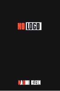 Наоми Кляйн - No Logo: No Space, No Choice, No Jobs