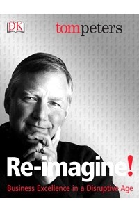 Tom Peters - Re-imagine!