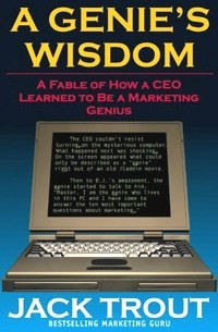 A Genie's Wisdom: A Fable of How a CEO Learned to Be a Marketing Genius