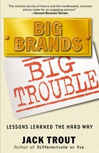 Jack Trout - Big Brands Big Trouble: Lessons Learned the Hard Way