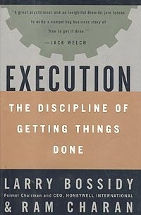 Execution: The Discipline of Getting Things Done