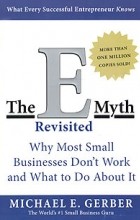 Michael E. Gerber - The E-Myth Revisited: Why Most Small Businesses Don&#039;t Work and What to Do about It