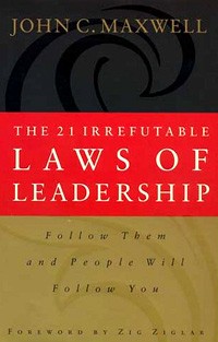 Джон Максвелл - The 21 Irrefutable Laws of Leadership