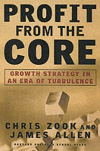  - Profit from the Core: Growth Strategy in an Era of Turbulence