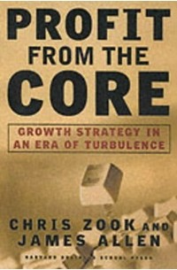  - Profit from the Core: Growth Strategy in an Era of Turbulence