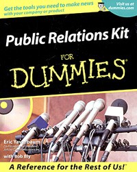  - Public Relations Kit for Dummies