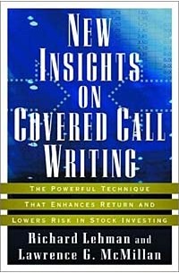  - New Insights on Covered Call Writing: The Powerful Technique That Enhances Return and Lowers Risk in Stock Investing