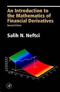 Salih N. Neftci - Introduction to the Mathematics of Financial Derivatives