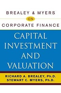  - Brealey & Myers on Corporate Finance: Capital Investment and Valuation