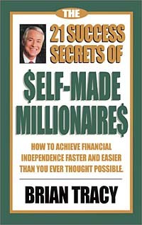 Brian Tracy - The 21 Success Secrets of Self-Made Millionaires