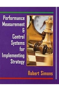 Robert Simons - Performance Measurement and Control Systems for Implementing Strategy