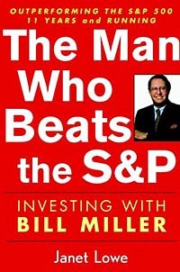 Джанет Лоу - The Man Who Beats the S&P: Investing with Bill Miller