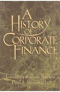  - A History of Corporate Finance
