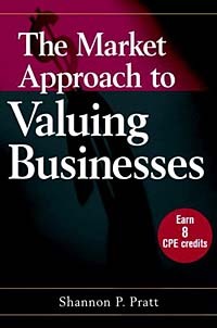 Shannon P. Pratt - The Market Approach to Valuing Businesses