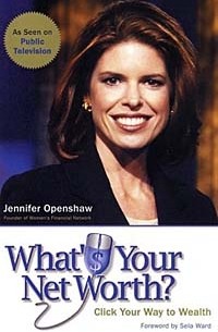 Jennifer Openshaw - What's Your Net Worth?: Click Your Way to Wealth