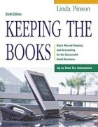 Linda Pinson - Keeping the Books: Basic Record Keeping and Accounting for the Successful Small Business