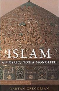 Vartan Gregorian - Islam: A Mosaic, Not a Monolith