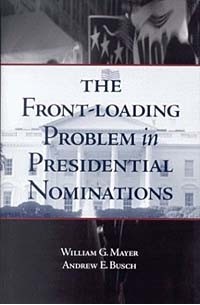  - The Front-Loading Problem in Presidential Nominations