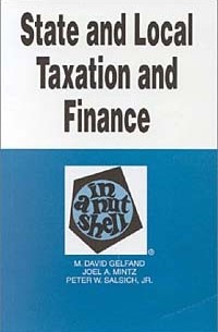  - State and Local Taxation and Finance in a Nutshell (Nutshell Series.)