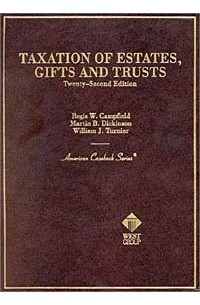 - Taxation of Estates, Gifts and Trusts (American Casebook Series and Other Coursebooks)