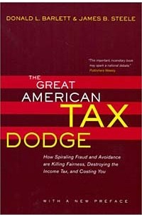  - The Great American Tax Dodge: How Spiraling Fraud and Avoidance Are Killing Fairness, Destroying the Income Tax, and Costing You