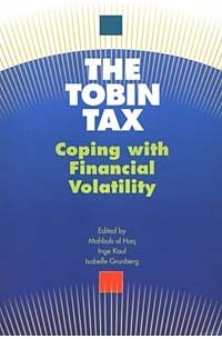  - The Tobin Tax: Coping With Financial Volatility